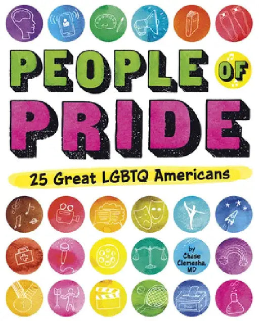 People of Pride: 25 Great LGBTQ Americans by Chase Clemesha