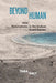 Beyond Human: Vital Materialisms in the Andean Avant-Gardes by Leonid P. Yaroslavsky