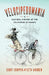 Velocipedomania: A Cultural History of the Velocipede in France by Corry Cropper, Seth Whidden