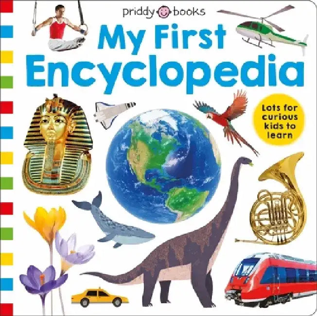 Priddy Learning: My First Encyclopedia by Roger Priddy