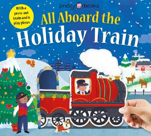Slide Through: All Aboard The Holiday Train by Roger Priddy