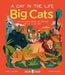 Big Cats (a Day in the Life): What Do Lions, Tigers, and Panthers Get Up to All Day? by Neon Squid