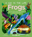 Frogs (a Day in the Life): What Do Frogs, Toads, and Tadpoles Get Up to All Day? by Itzue W. Caviedes-Solis