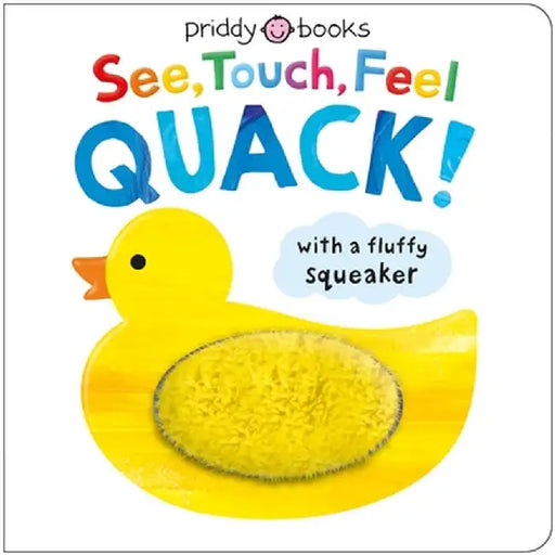 See, Touch, Feel Quack! (See, Touch, Feel) by Roger Priddy