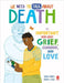 We Need to Talk about Death: An Important Book about Grief, Celebrations, and Love by Sarah Chavez