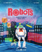 Robots: Explore the World of Robotics and AI by Henny Admoni