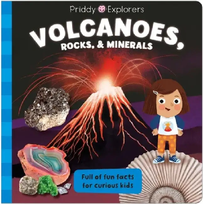 Priddy Explorers: Volcanoes, Rocks, and Minerals by Roger Priddy