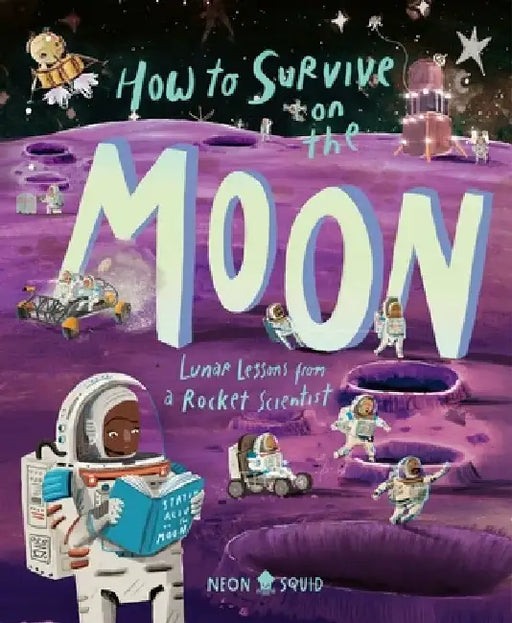How to Survive on the Moon: Lunar Lessons from a Rocket Scientist by Joalda Morancy