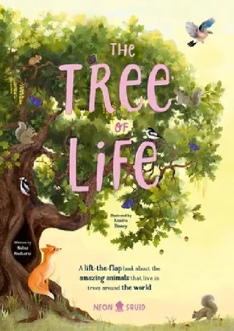 The Tree of Life: A Lift-The-Flap Book about the Amazing Animals That Live in Trees Around the World by Nalini Nadkarni