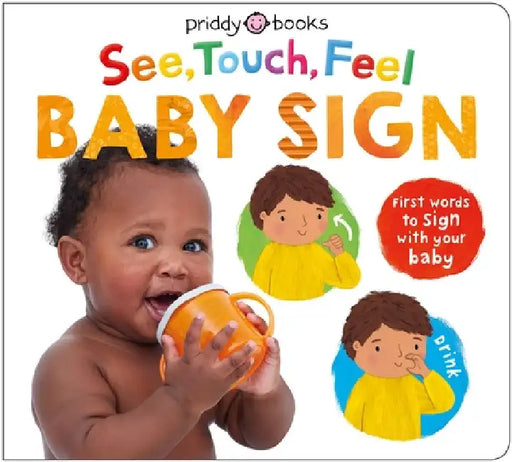 See, Touch, Feel: Baby Signs: First Words to Sign with Your Baby by Roger Priddy