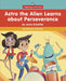 Astro the Alien Learns about Perseverance by Janie Scheffer