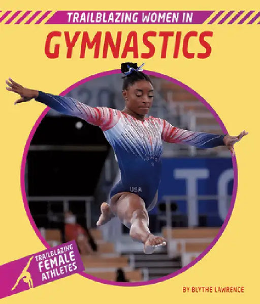 Trailblazing Women in Gymnastics by Blythe Lawrence