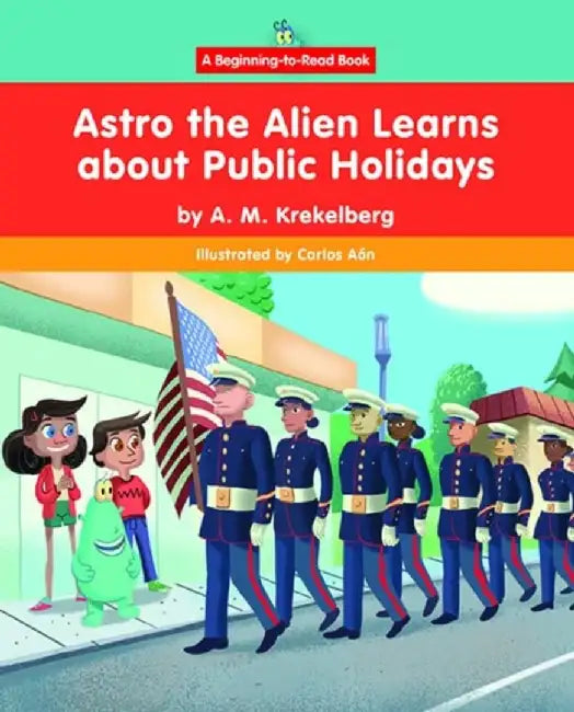 Astro the Alien Learns about Public Holidays by A. M. Krekelberg