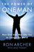 The Power of One Man: How God Uses Men Like You to Change the World by Ron Archer