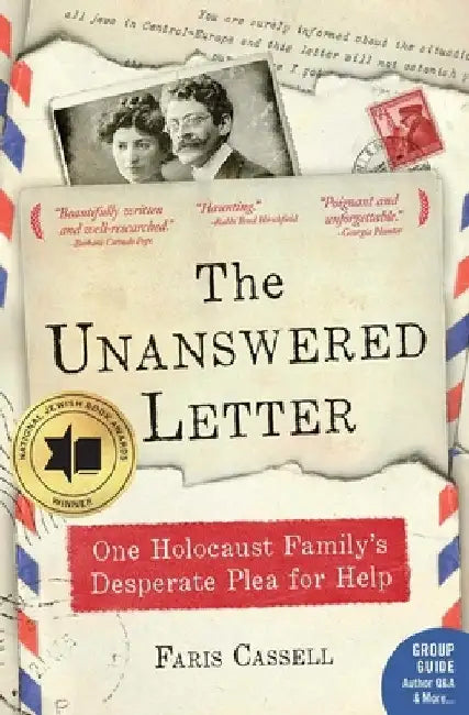 The Unanswered Letter: One Holocaust Family's Desperate Plea for Help by Faris Cassell