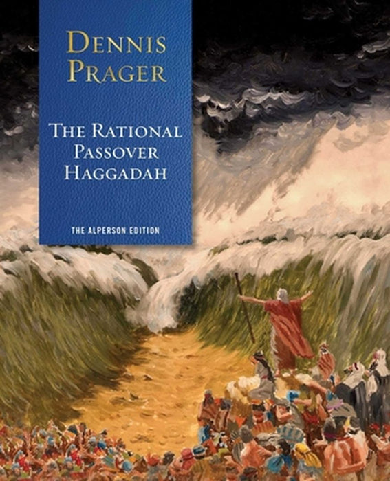 The Rational Bible: The Passover Haggadah by Dennis Prager