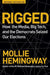 Rigged: How the Media, Big Tech, and the Democrats Seized Our Elections by Mollie Hemingway