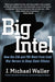 Big Intel: How the CIA Went from Cold War Heroes to Deep State Villains by Michael J. Waller
