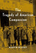 The Tragedy of American Compassion by Marvin Olasky