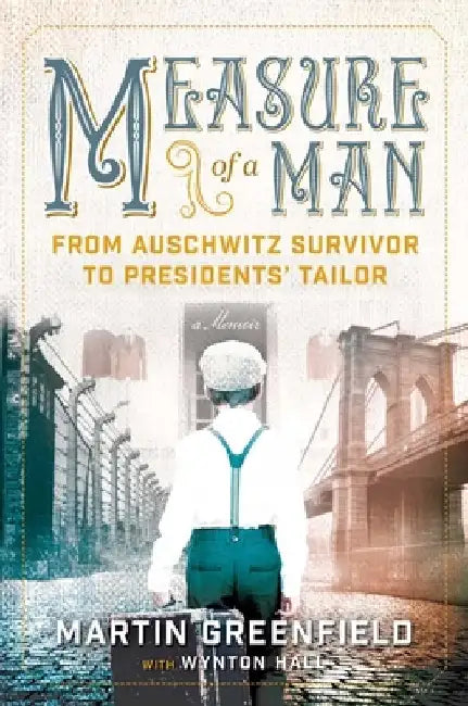 Measure of a Man by Martin Greenfield