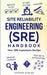Site Reliability Engineering (Sre) Handbook: How Sre Implements Devops by Stephen Fleming