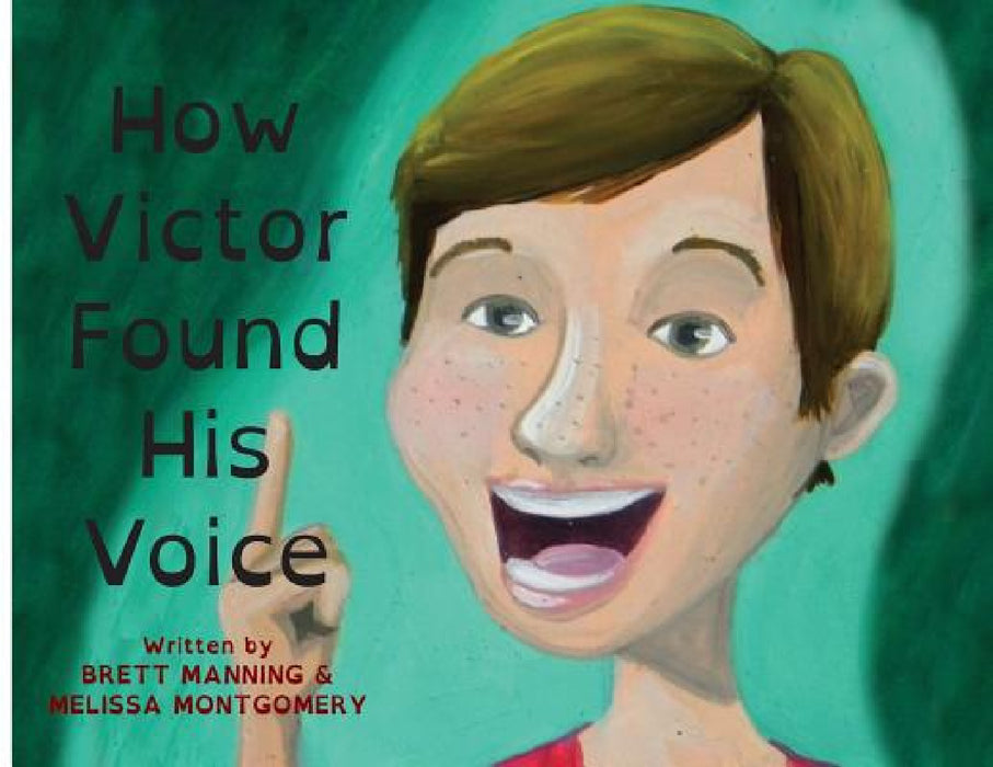 How Victor Found His Voice by Brett Manning, Melissa Montgomery, Robbie Grayson