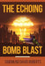 The Echoing Bomb Blast by Sigismund David Roberts