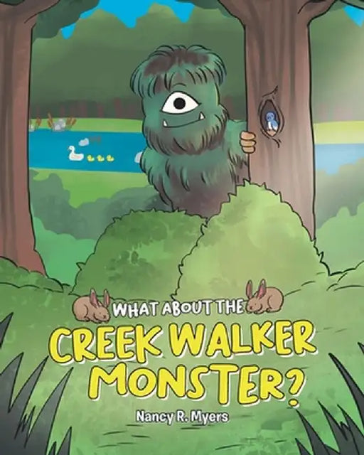What About the Creek Walker Monster? by Nancy R. Myers