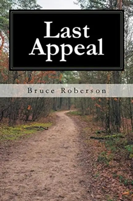 Last Appeal by Bruce Roberson