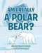 Am I Really a Polar Bear? by Charley Three Feathers