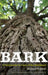 Bark: A Field Guide to Trees of the Northeast by Michael Wojtech