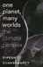 One Planet, Many Worlds: The Climate Parallax by Dipesh Chakrabarty