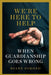 We're Here to Help: When Guardianship Goes Wrong by Diane Dimond