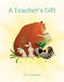 A Teacher's Gift by B. D. Cottleston