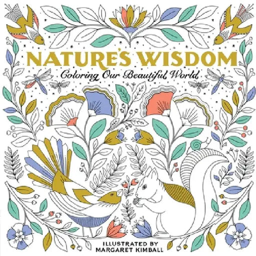 Nature's Wisdom: Coloring Our Beautiful World by Margaret Kimball