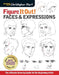Figure It Out! Faces & Expressions: The Complete Guide for the Beginning Artist by Christopher Hart