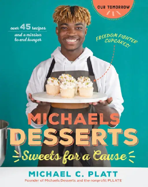 Michaels Desserts: Sweets for a Cause by Michael C. Platt