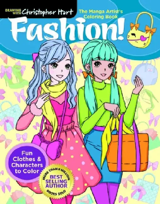 The Manga Artist's Coloring Book: Fashion!: Fun Clothes & Characters to Color by Christopher Hart
