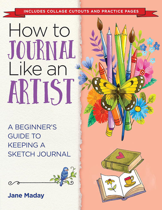How to Journal Like an Artist: A Beginner's Guide to Keeping a Sketch Journal