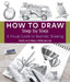 How to Draw Step by Step: A Visual Guide to Realistic Drawing by Mark Willenbrink