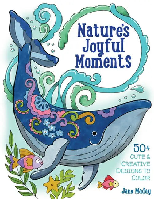 Nature’s Joyful Moments by Jane Maday