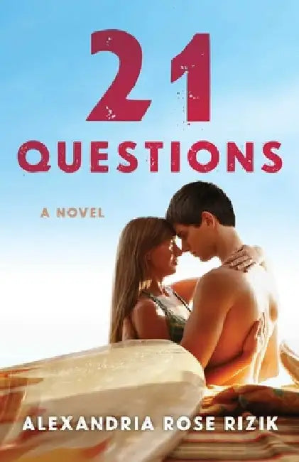 21 Questions by Alexandria Rose Rizik