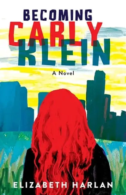 Becoming Carly Klein by Elizabeth Harlan
