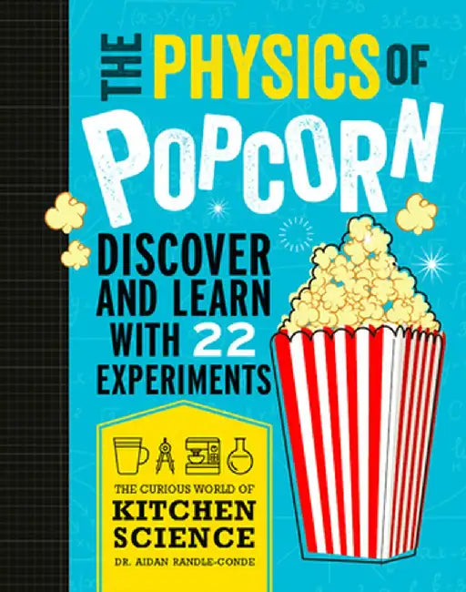The Physics of Popcorn by Aidan Randle-Conde