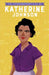 The Extraordinary Life of Katherine Johnson by Devika Jina