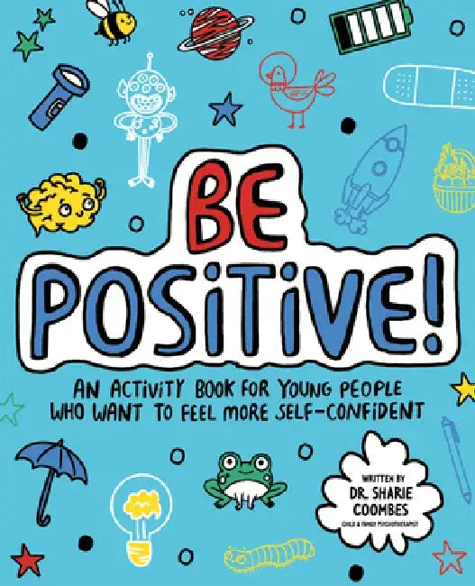 Be Positive! by Sharie Coombes