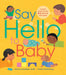 Say Hello to Baby by Smriti Prasadam-Halls