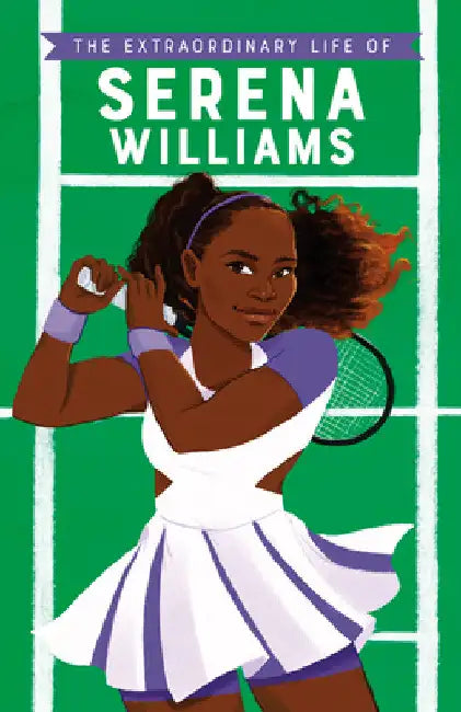The Extraordinary Life of Serena Williams by Shelina Janmohamed