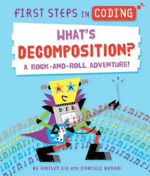 What's Decomposition?: A Rock-And-Roll Adventure! by Kaitlyn Siu, Marcelo Badari