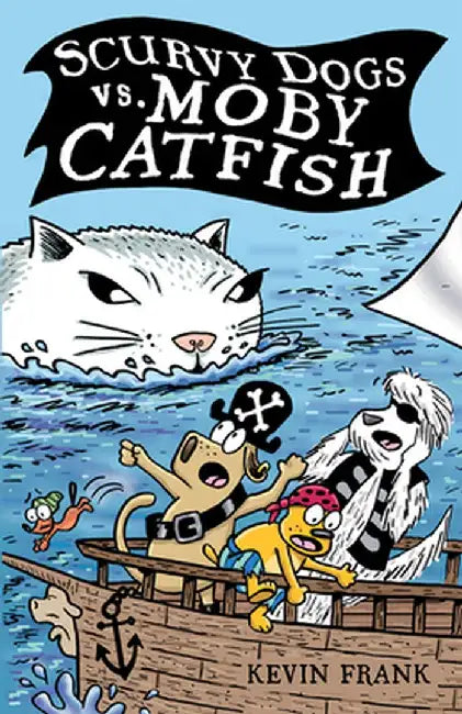Scurvy Dogs vs. Moby Catfish by Kevin Frank